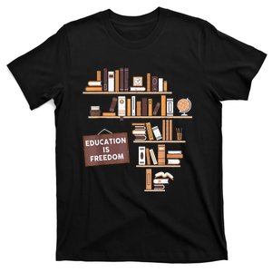 Education Is Freedom African American Black History Educato T-Shirt