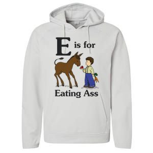 E Is For Eating Ass Funny Donkey Performance Fleece Hoodie