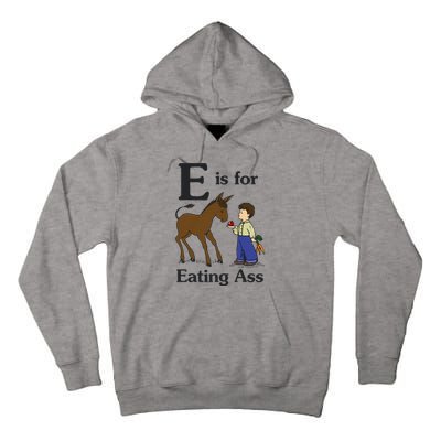 E Is For Eating Ass Funny Donkey Tall Hoodie