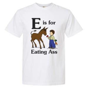 E Is For Eating Ass Funny Donkey Garment-Dyed Heavyweight T-Shirt