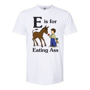 E Is For Eating Ass Funny Donkey Softstyle CVC T-Shirt