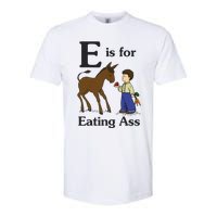 E Is For Eating Ass Funny Donkey Softstyle CVC T-Shirt