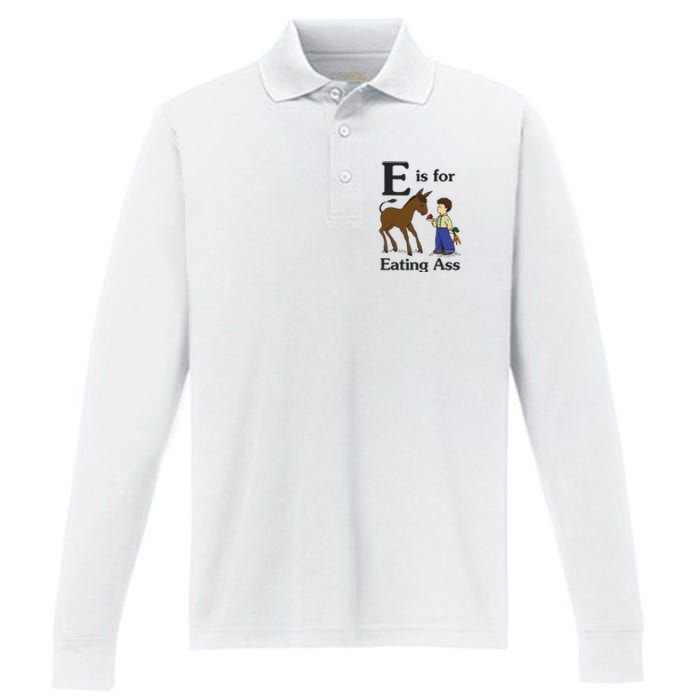 E Is For Eating Ass Funny Donkey Performance Long Sleeve Polo