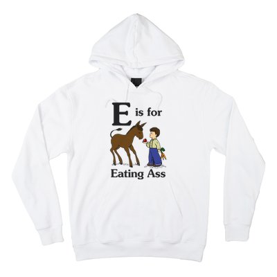 E Is For Eating Ass Funny Donkey Hoodie