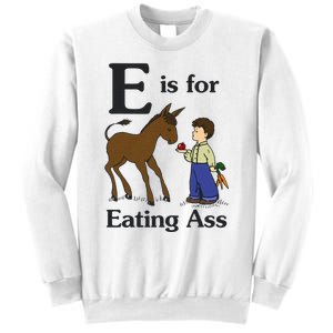 E Is For Eating Ass Funny Donkey Sweatshirt