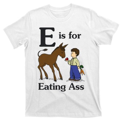 E Is For Eating Ass Funny Donkey T-Shirt