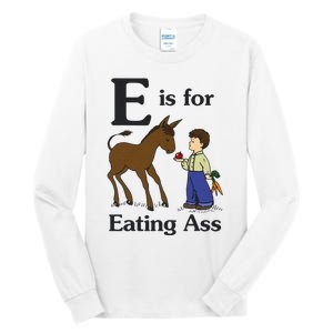 E Is For Eating Ass Funny Donkey Tall Long Sleeve T-Shirt