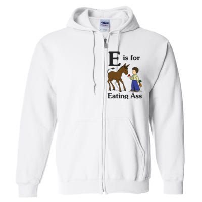 E Is For Eating Ass Funny Donkey Full Zip Hoodie