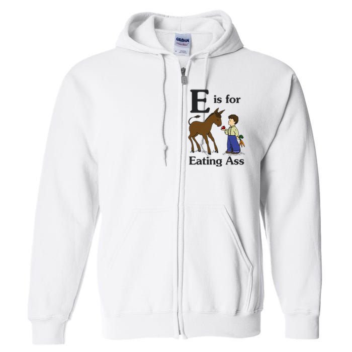 E Is For Eating Ass Funny Donkey Full Zip Hoodie