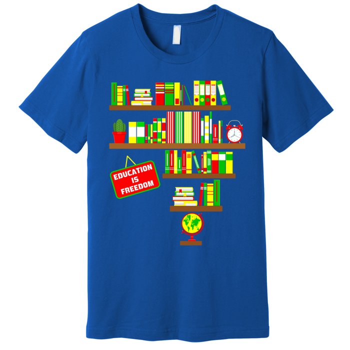 Education Is Freedom Library Book Juneteenth Black History Gift Premium T-Shirt