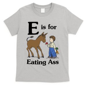 E Is For Eating Ass T-Shirt