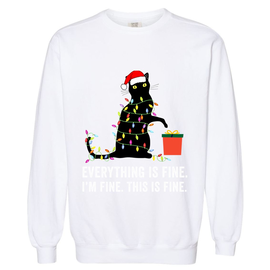 Everything Is Fine Funny Christmas Naughty Cat Xmas Light Cute Gift Garment-Dyed Sweatshirt