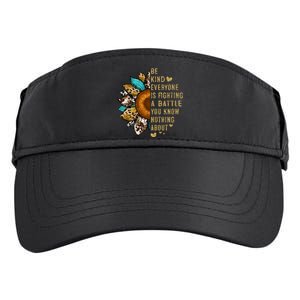 Everyone Is Fighting Battle You Know Nothing About Be Kind Adult Drive Performance Visor