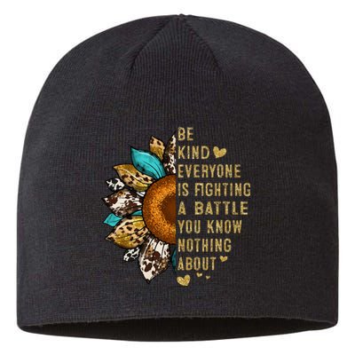 Everyone Is Fighting Battle You Know Nothing About Be Kind Sustainable Beanie