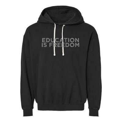 Education Is Freedom Book Reader Black History Month African Garment-Dyed Fleece Hoodie