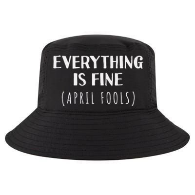 Everything is Fine - Self Depreciating Gag April Fool's Day Cool Comfort Performance Bucket Hat