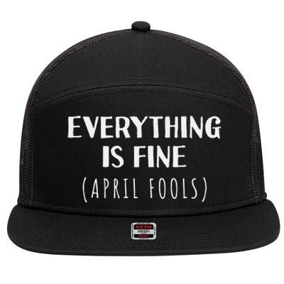 Everything is Fine - Self Depreciating Gag April Fool's Day 7 Panel Mesh Trucker Snapback Hat