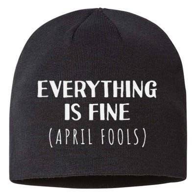 Everything is Fine - Self Depreciating Gag April Fool's Day Sustainable Beanie