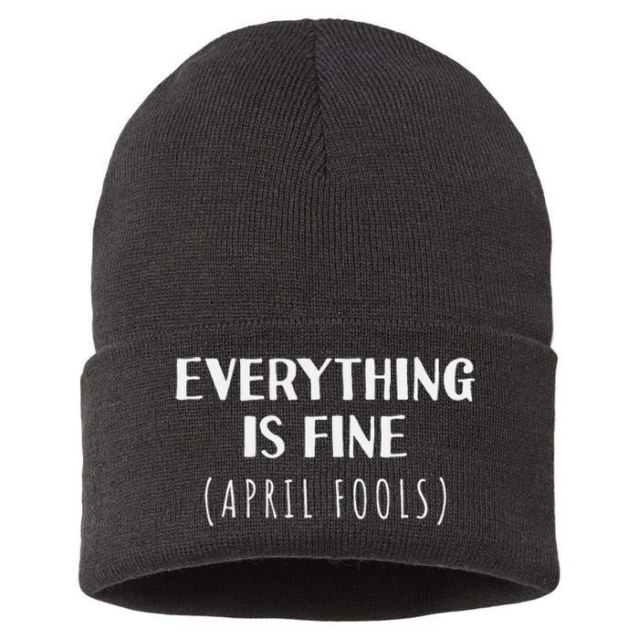 Everything is Fine - Self Depreciating Gag April Fool's Day Sustainable Knit Beanie