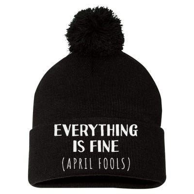 Everything is Fine - Self Depreciating Gag April Fool's Day Pom Pom 12in Knit Beanie