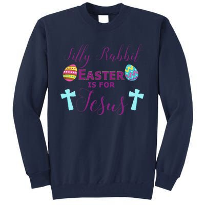 Easter Is For Jesus Cute Religous Cross Egg Tall Sweatshirt