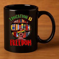Education Is Freedom Black History Book Reading Lover 11oz C Handle Ceramic Mug