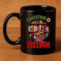 Education Is Freedom Black History Book Reading Lover 11oz C Handle Ceramic Mug