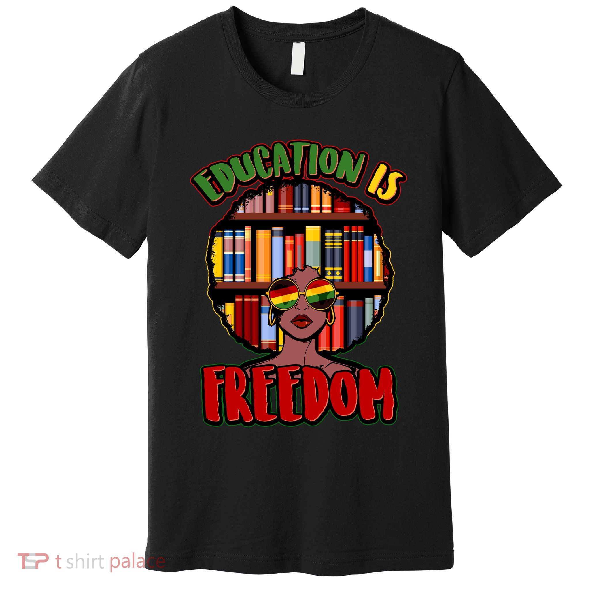 Education Is Freedom Black History Book Reading Lover Premium T-Shirt
