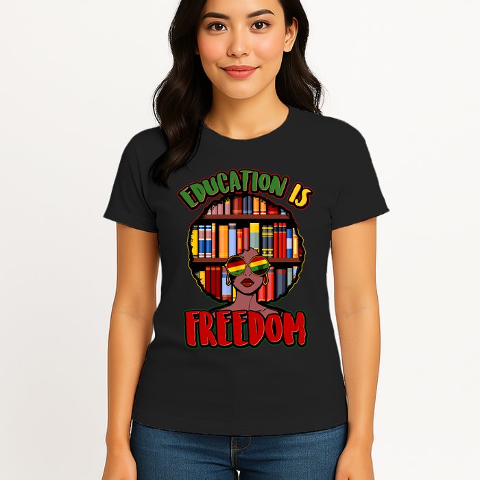 Education Is Freedom Black History Book Reading Lover Womens T-Shirt