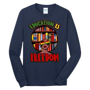 Education Is Freedom Black History Book Reading Lover Tall Long Sleeve T-Shirt