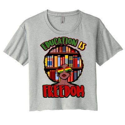 Education Is Freedom Black History Book Reading Lover Women's Crop Top Tee