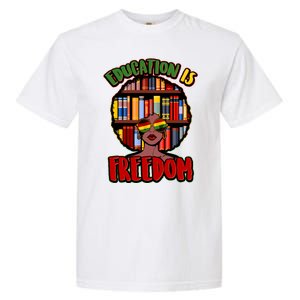 Education Is Freedom Black History Book Reading Lover Garment-Dyed Heavyweight T-Shirt