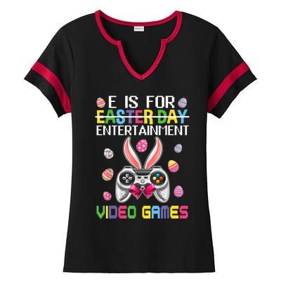 E Is For Entertainment Video Games Easter Day Gaming Lovers Ladies Halftime Notch Neck Tee