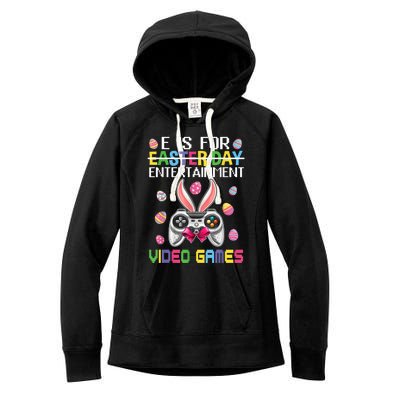 E Is For Entertainment Video Games Easter Day Gaming Lovers Women's Fleece Hoodie