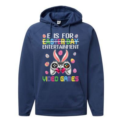 E Is For Entertainment Video Games Easter Day Gaming Lovers Performance Fleece Hoodie