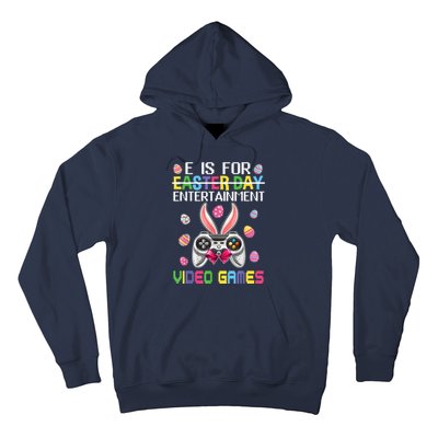 E Is For Entertainment Video Games Easter Day Gaming Lovers Hoodie