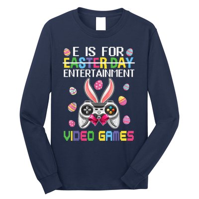 E Is For Entertainment Video Games Easter Day Gaming Lovers Long Sleeve Shirt