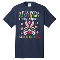 E Is For Entertainment Video Games Easter Day Gaming Lovers Tall T-Shirt