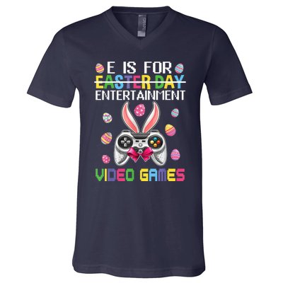 E Is For Entertainment Video Games Easter Day Gaming Lovers V-Neck T-Shirt