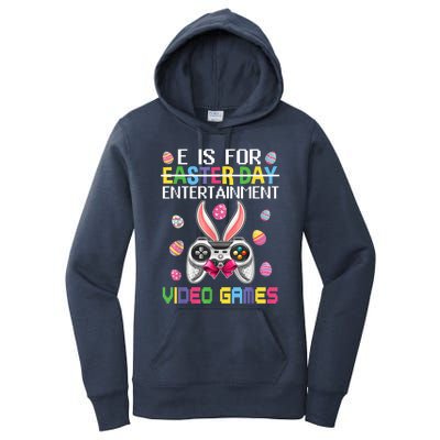 E Is For Entertainment Video Games Easter Day Gaming Lovers Women's Pullover Hoodie