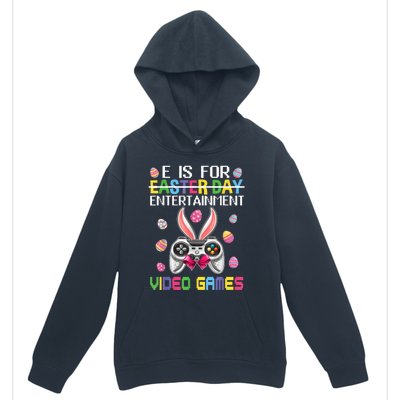 E Is For Entertainment Video Games Easter Day Gaming Lovers Urban Pullover Hoodie