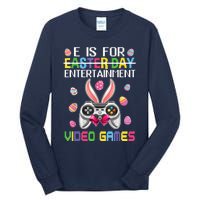 E Is For Entertainment Video Games Easter Day Gaming Lovers Tall Long Sleeve T-Shirt