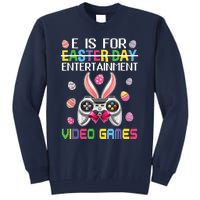 E Is For Entertainment Video Games Easter Day Gaming Lovers Tall Sweatshirt