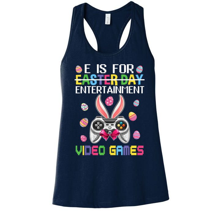 E Is For Entertainment Video Games Easter Day Gaming Lovers Women's Racerback Tank