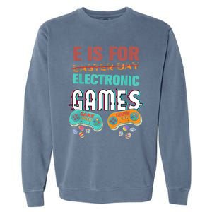 E Is For Electronic Games Cute Easters Day Game Lover Garment-Dyed Sweatshirt