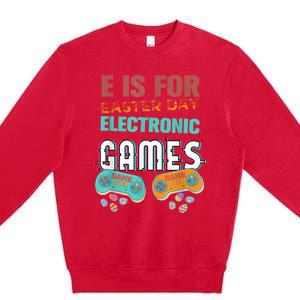 E Is For Electronic Games Cute Easters Day Game Lover Premium Crewneck Sweatshirt