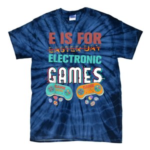 E Is For Electronic Games Cute Easters Day Game Lover Tie-Dye T-Shirt