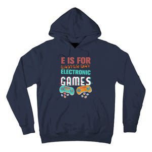 E Is For Electronic Games Cute Easters Day Game Lover Tall Hoodie