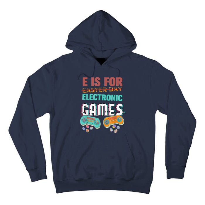 E Is For Electronic Games Cute Easters Day Game Lover Tall Hoodie