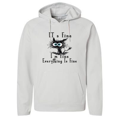 Everything Is Fine Its Fine Im Fine Cat Funny Performance Fleece Hoodie